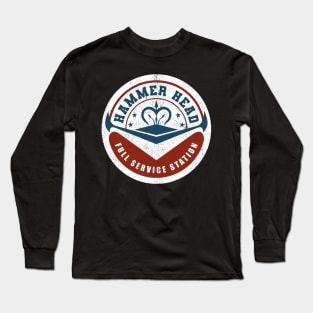 Hammer Head Full Service Station Long Sleeve T-Shirt